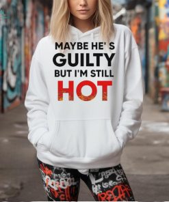 Official Maybe He’s Guilty But I’m Still HOT Mami Debuts New Message t shirt