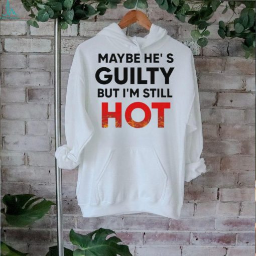 Official Maybe He’s Guilty But I’m Still HOT Mami Debuts New Message t shirt