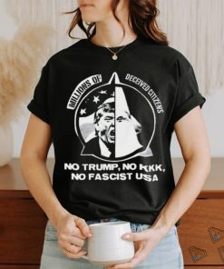Official Millions Of Deceived Citizens No Trump No Kkk No Fascist Shirt