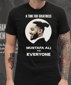 Official Mustafa Ali A Time For Greatness Mustafa Ali For Everyone Shirt