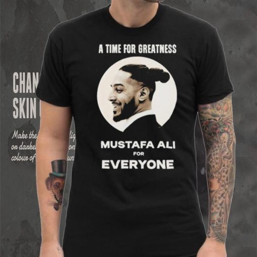 Official Mustafa Ali A Time For Greatness Mustafa Ali For Everyone Shirt