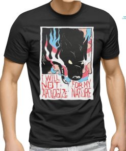 Official Mx Morgan I Will Not Apologize For My Nature Shirt