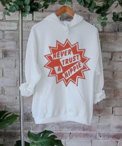 Official Never Trust A Hippie Shirt