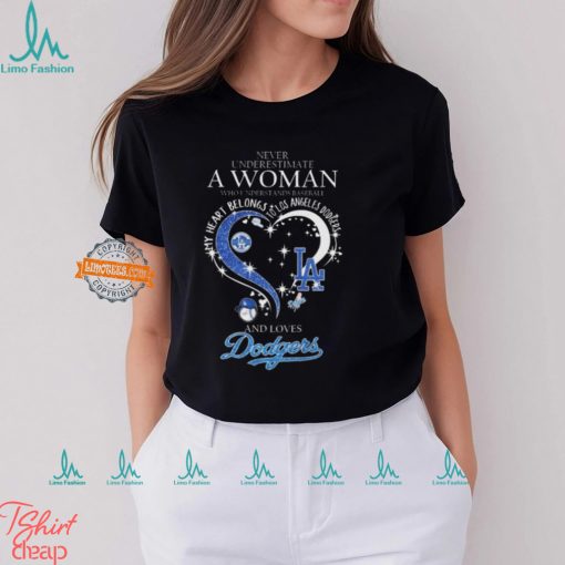 Official Never Underestimate A Woman Who Understands Baseball Heart Diamond And Loves Los Angeles Dodgers 2024 shirt