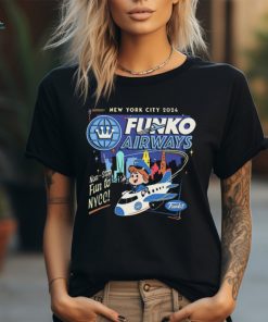 Official New York City 2024 Funko Airways Non Stop Fun To Nycc t shirt