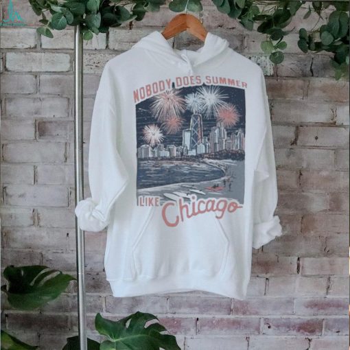 Official Nobody Does Summer Like Chicago Beach City And Fireworks T shirt