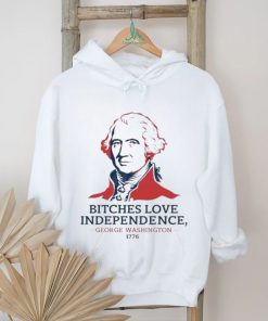 Official Official Bitches Love Independence George Washington 1776 Shirt