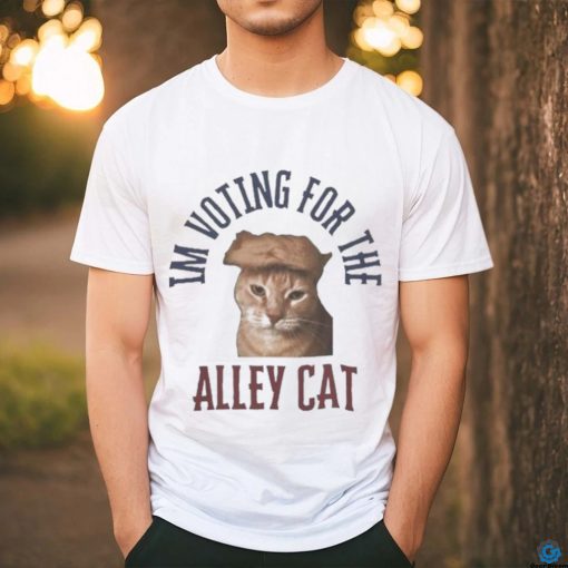 Official Official Im Voting For The Alley Cat T Shirt