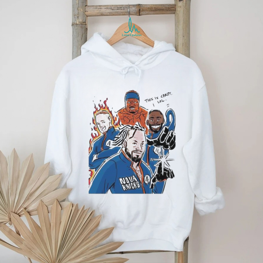 Official Official Nova Knicks 4 This is Crazy Lol T Shirt Official Official Nova Knicks 4 This is Crazy Lol T Shirt