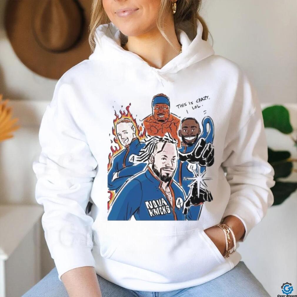 Official Official Nova Knicks 4 This is Crazy Lol T Shirt Official Official Nova Knicks 4 This is Crazy Lol T Shirt