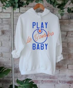 Official Play La Bamba Baby Edmonton Oilers 2024 Season Shirt