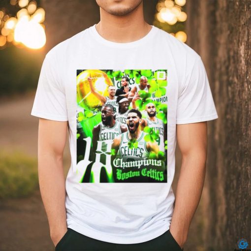 Official Poster Boston Celtics Are 2024 NBA Champions For The First Time In 16 Years t shirt