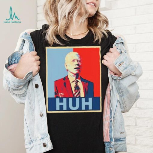 Official President Joe Biden Confused Huh Poster Shirt