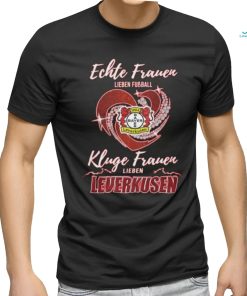 Official Real Women Love Football Smart Women Love Bayer Leverkusen T Shirt