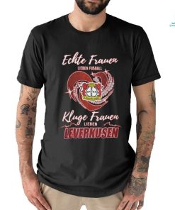 Official Real Women Love Football Smart Women Love Bayer Leverkusen T Shirt