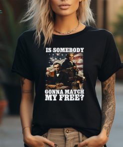 Official Shithead Steve Is Somebody Gonna Match My Free t shirt