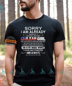 Official Sorry I Am Already Taken By A Freaking Awesome Chilean Girl She’s A Bit Crazy she Bought Me This shirt
