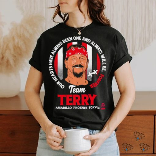 Official Terry funk hardcore team terry Our Hearts Have Always Bên One And Always Will Be Forever shirt