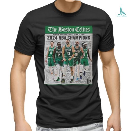 Official The Boston Celtics Are NBA Champions Monday Night On June 17 2024 Shirt