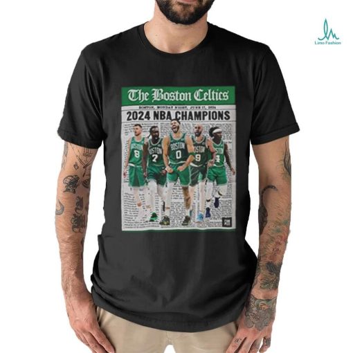 Official The Boston Celtics Are NBA Champions Monday Night On June 17 2024 Shirt
