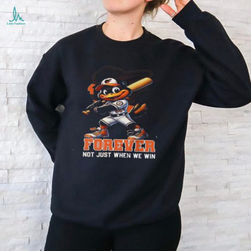 Official The Oriole Bird Baltimore Orioles Forever Not Just When We Win Shirt