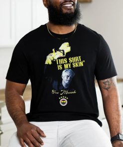 Official This Shirt Is My Skin Fenerbahçe Mourinho t shirt