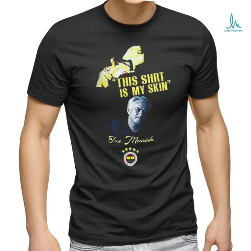 Official This Shirt Is My Skin Fenerbahçe Mourinho t shirt