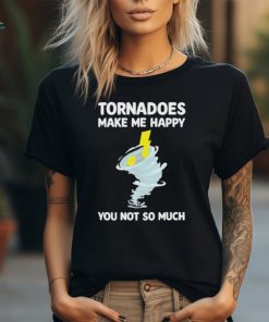 Official Tornadoes Make Me Happy You Not So Much Shirt