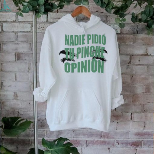 Official Toxic Soul Nadie Pidio Tu Opinion t shirt