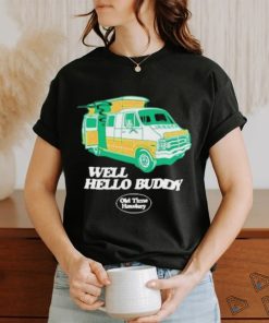 Official Well Hello Buddy Old Time Hawkey Shirt