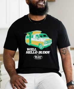 Official Well Hello Buddy Old Time Hawkey Shirt