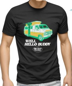 Official Well Hello Buddy Old Time Hawkey Shirt