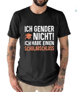 Official Wolleerz Ich Gender Nicht Ich Habe Einen Schulabschluss shirt
