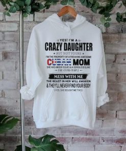 Official Yes, I’m A Crazy Daughter But Not Your Cuban Mom – Perfect Gift For Your Daughter Shirt