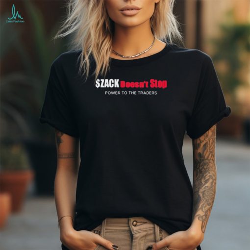 Official $Zack Morris Zack Doesn’t Stop Power To The Traders t shirt