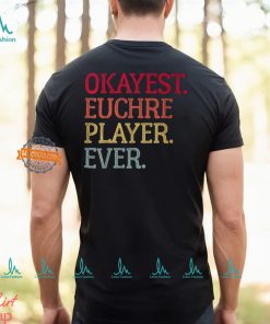 Okayest Euchre Player Ever Euchre Card Game T Shirt