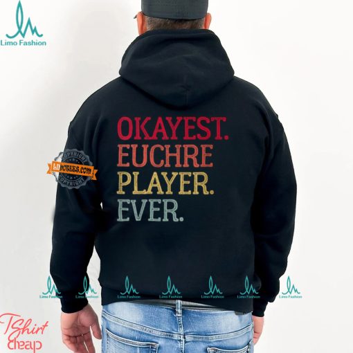 Okayest Euchre Player Ever Euchre Card Game T Shirt