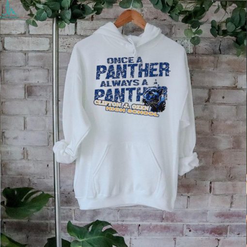 Once a panther always a panther Clifton J. Ozen high school shirt