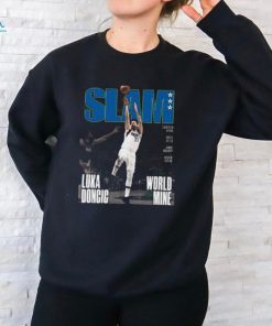 Original Dallas Mavericks SLAM Luka Doncic The World Is Mine Shirt