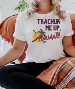Original Florida Panthers Tkachuk Me Up Florida 2024 Shirt