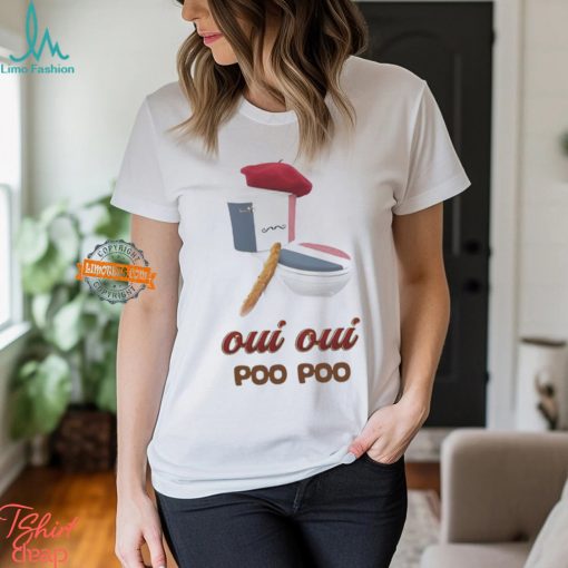 Oui Oui Poo Poo French Toilet Shirt