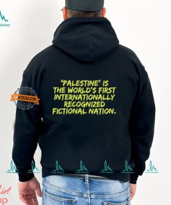 Palestine Is The World's First International Recognized Fictional Nation Shirt