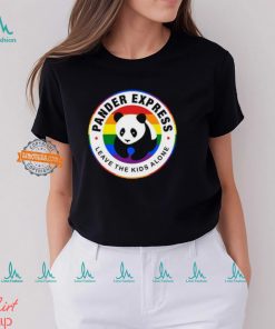 Pander Express Leave The Kids Alone Shirt