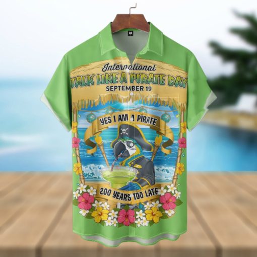 Parrot Yes I Am A Pirate 200 Yers Too Late Hawaiian Shirt