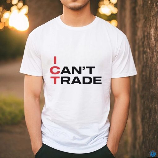 Patrick Wieland Ict I Can’t Trade shirt