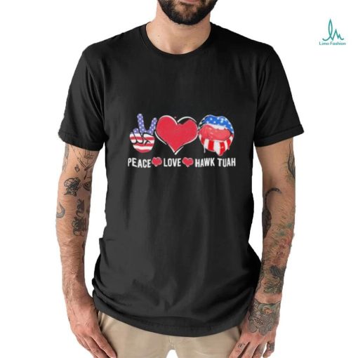 Peace Love Hawk Tuah 2024 American Shirt