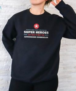 People Meet Super Hero Admissions Counselor T Shirt