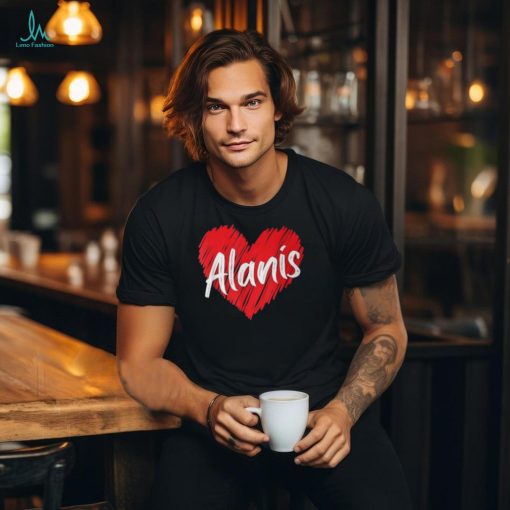 Personalized Name Alanis Heart I Love Alanis T Shirt