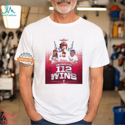 Philadelphia Phillies On Pace For 112 Wins MLB Unisex T Shirt