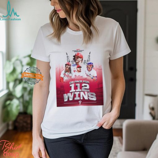 Philadelphia Phillies On Pace For 112 Wins MLB Unisex T Shirt